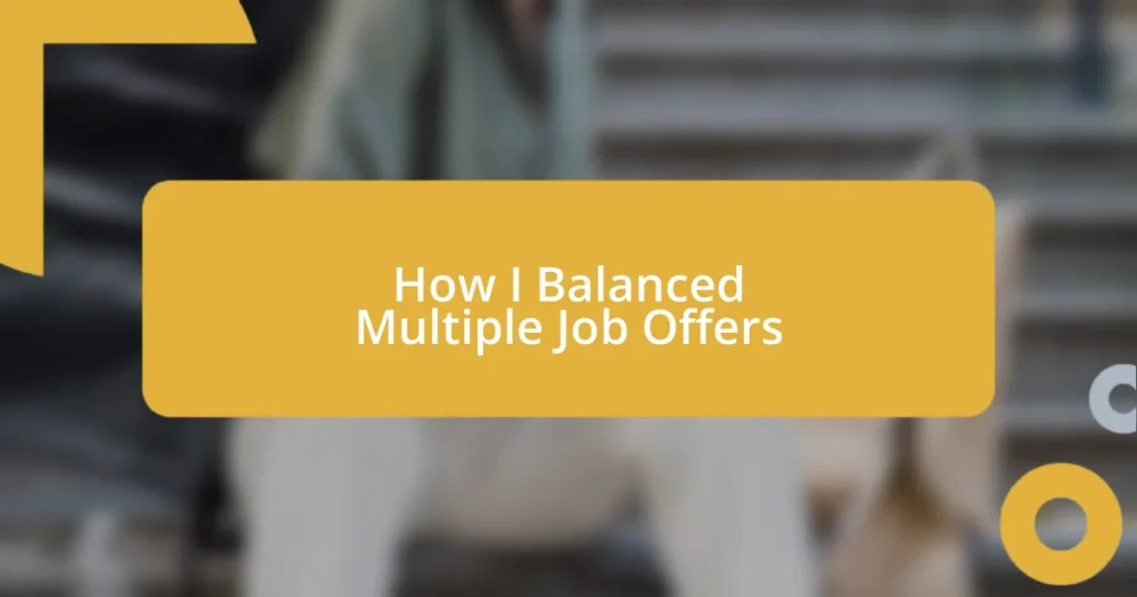 How I Balanced Multiple Job Offers