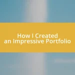 How I Created an Impressive Portfolio