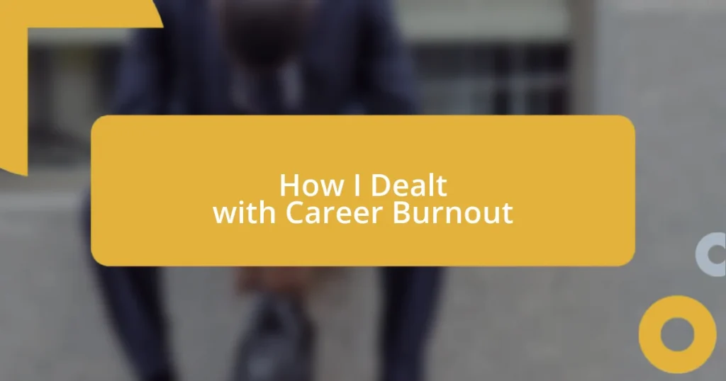 How I Dealt with Career Burnout