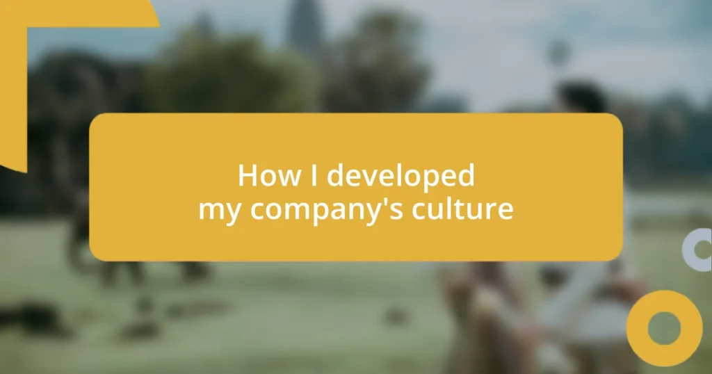 How I developed my company’s culture