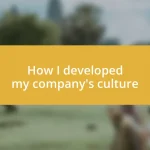 How I developed my company’s culture