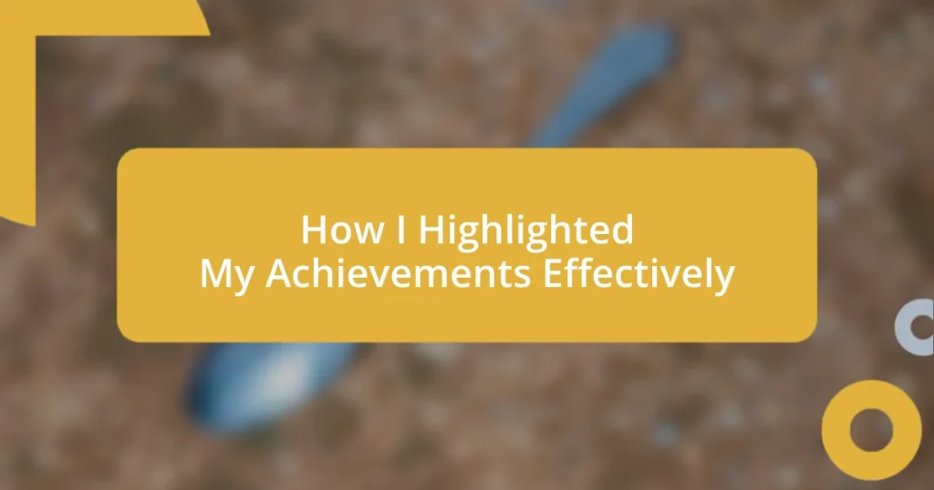 How I Highlighted My Achievements Effectively