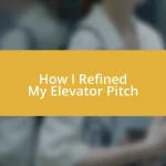 How I Refined My Elevator Pitch