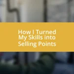 How I Turned My Skills into Selling Points