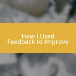 How I Used Feedback to Improve