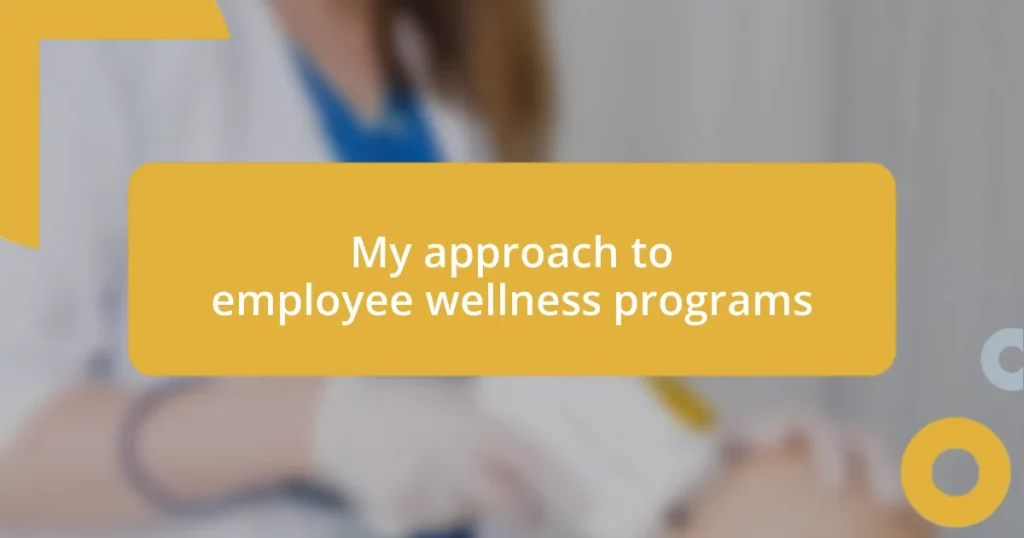 My approach to employee wellness programs