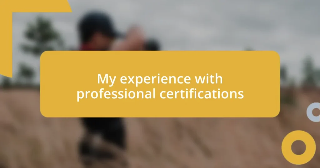 My experience with professional certifications