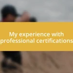 My experience with professional certifications