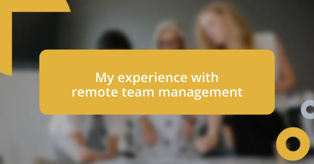 My experience with remote team management