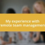 My experience with remote team management