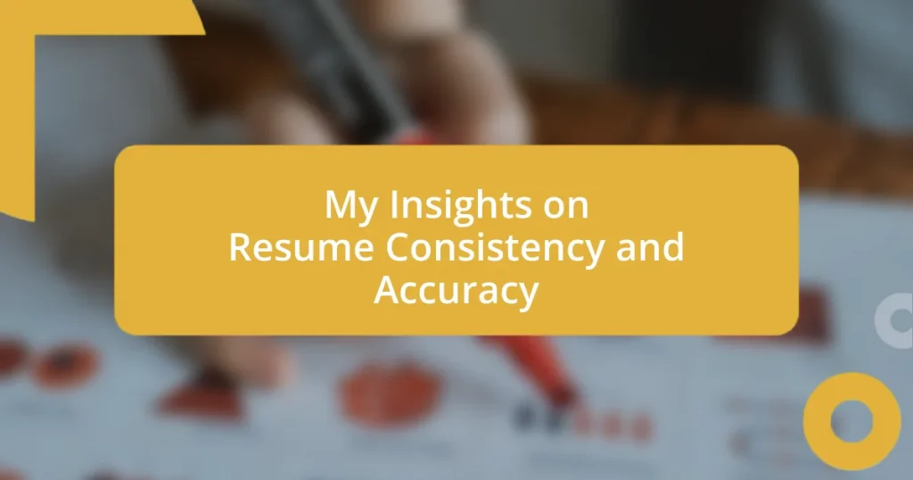 My Insights on Resume Consistency and Accuracy