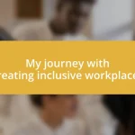 My journey with creating inclusive workplaces