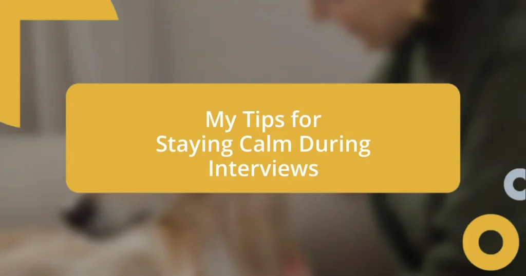 My Tips for Staying Calm During Interviews