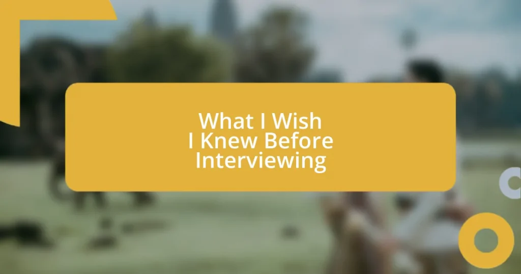 What I Wish I Knew Before Interviewing