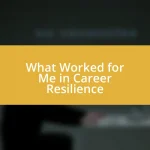 What Worked for Me in Career Resilience