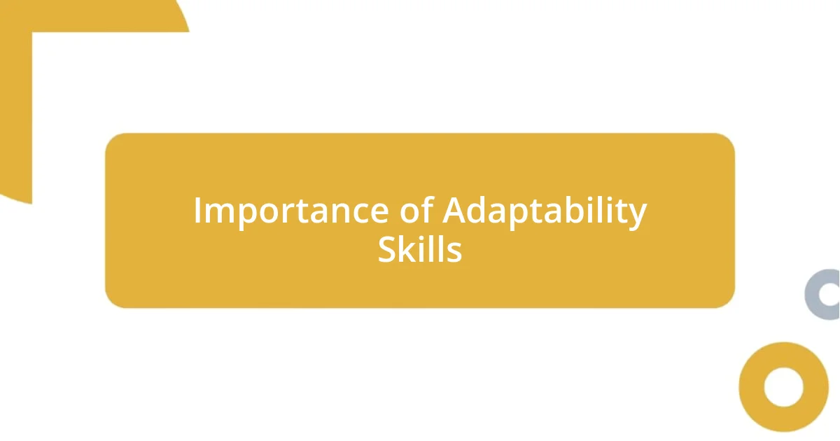 Importance of Adaptability Skills